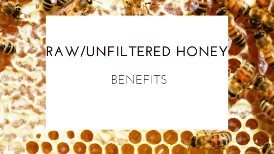 Raw and Unfiltered Honey Benefits